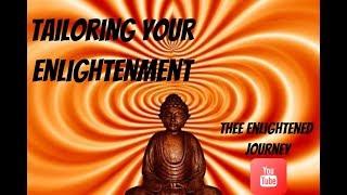 Tailoring your Enlightenment