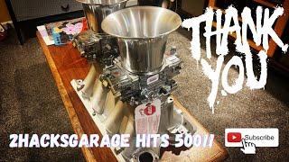 2HacksGarage Hits 500 Subscribers, Thank You For Your Support!!#nonamenationals #holley #flowmaster