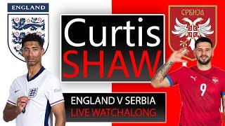 England v Serbia Live Euro 2024 Watchalong (Curtis Shaw TV)