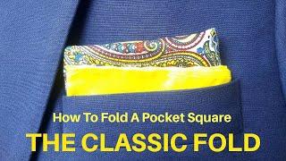 Easiest Pocket Square Fold Ever || How to Fold A Pocket Square: THE CLASSIC FOLD