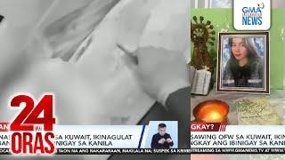 Pamilya ng nasawing OFW sa Kuwait, ikinagulat na maling bangkay ang ibinigay sa kanila | 24 Oras