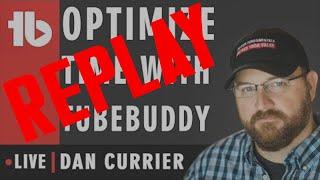 Optimize your time with TubeBuddy - Hosted by Dan Currier