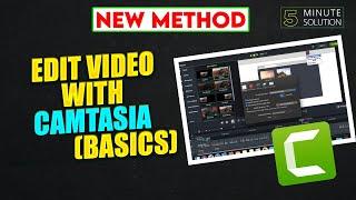 How to Edit Video With Camtasia 2024 Basics [A to Z]