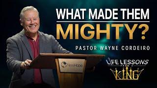 What Made Them Mighty? | Pastor Wayne Cordeiro