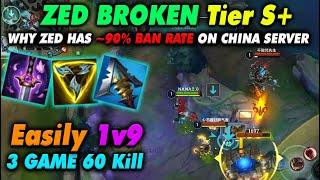 Zed Wild Rift: ~90% BAN RATE in High Rank China! Too Broken Tier S+ | 3 Games Easily Carry 60 Kills