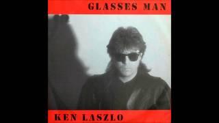 KEN LASZLO - GLASSES MAN