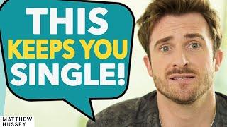 These TEXTING MISTAKES Keep You SINGLE... | Matthew Hussey