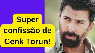 Super confissão de Cenk Torun!