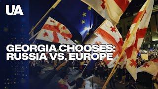 A CHOICE FOR LIFE: Georgia on the Verge of Russia VS. Europe