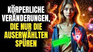 Unerwartete Veränderungen im Körper der Auserwählten – Zeichen, dass Sie aufsteigen