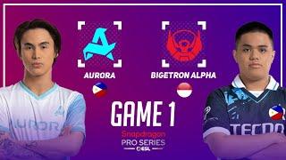 AURORA vs BIGETRON ALPHA GAME 1 | RORA vs BTR GAME 1 | ESL SNAPDRAGON PRO SERIES