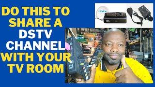 do this to share a dstv channel with your tv room.