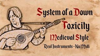 System of a Down - Toxicity - Medieval Style - Bardcore