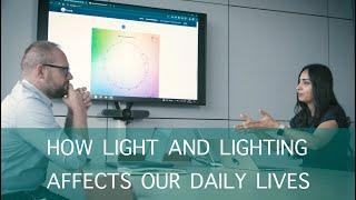 How light and lighting affects our daily lives