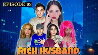 RICH HUSBAND | EPISODE 3 | HINDI DRAMA |