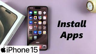 How To Install Apps On iPhone 15 & iPhone 15 Pro