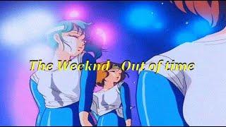 The Weeknd - Out of Time (Lyrics)