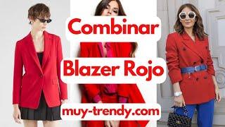 BLAZER ROJO | Como Combinarlos  | Moda MUY TRENDY