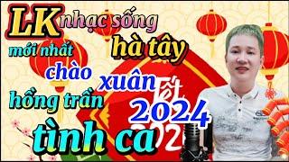 LK- HỒNG TRẦN TÌNH CA- NHÂN DUYÊN TRỜI BAN - NHẠC SỐNG DISCO MỚI NHẤT HIỆN NAY - HÓT TIKTOK 2024