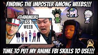 FINDING THE FAKE WEEB!