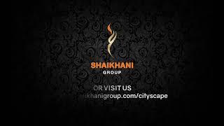 Visit Sheikhani Group in Cityscape Global Dubai 2017