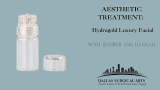 HydraGold Luxury Facial at Dallas Surgical Arts