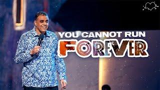 You Cannot Run Forever | The Experience |  Dag Heward-Mills