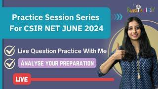 Target CSIR NET 2024 - Practice Session 1  End of Fear - Confidence Booster Series