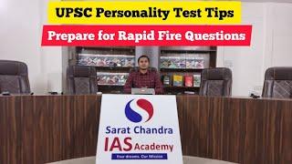 UPSC CSE Personality Tests Tips - Prepare yourself for the rapid round of questions