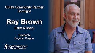 ODHS Community Partner Spotlight - Ray Brown, Relief Nursery