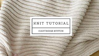 Cartridge Stitch knit tutorial, knit stitch tutorial, beginner friendly knitting stitches