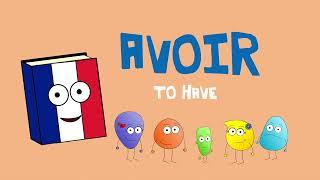  French verb "AVOIR" (to have) | Learn French with songs