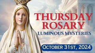 HOLY ROSARY with LITANY  Thursday, October 31, 2024  Luminous Mysteries  Today's Rosary