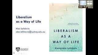 Liberalism as a Way of Life, Keynote Address from Alexandre Lefebvre