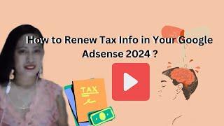 How to Renew Tax Info in Your Google Adsense 2024 ?