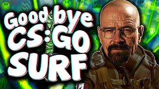 GOODBYE CS:GO SURF