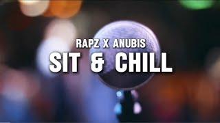 Rapz X Anubis - Sit & Chill (Lyric Video)