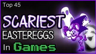 Top 45 - Scariest Eastereggs In Games