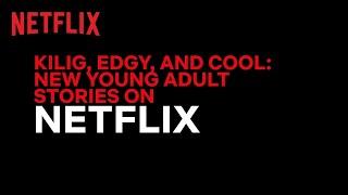 Kilig, Edgy, and Cool: New Young Adult Stories on Netflix