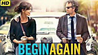 Begin Again (2013) Movie || Keira Knightley | Mark Ruffalo |Hailee Steinfeld ||Updates Review &Facts