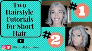 Two Hairstyle Tutorials for Short Hair