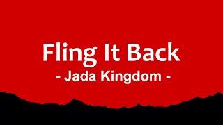 Jada Kingdom - Fling It Back (Lyrics)