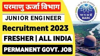 Atomic Energy Department Recruitment 2023 | Junior Engineer Vacancy 2023 | Jobs Vacancy@KKSINDIAN