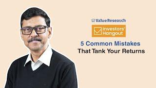 5 Common Investing Mistakes That Destroy Your Returns! Avoid These Now! | Value Research