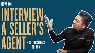 How to Interview a Real Estate Agent | 8 Questions To Ask Your Seller Agent