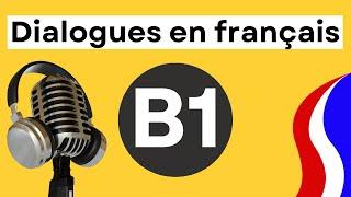 Dialogues FLE pour apprendre le français Niveau B1