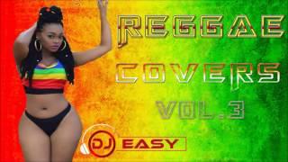 Reggae Covers (Pop,R&B and Country Inna Reggae) Vol 3 mix by Djeasy