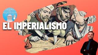 EL IMPERIALISMO (1886-1914) | Cuando Europa conquistó el mundo