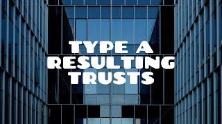 Type A Resulting Trusts - Presumed Resulting Trusts