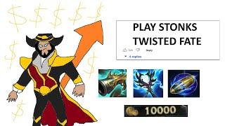 STONKS TWISTED FATE MAKES 10,000 GOLD AND DESTROY EVERYONE STRATEGY